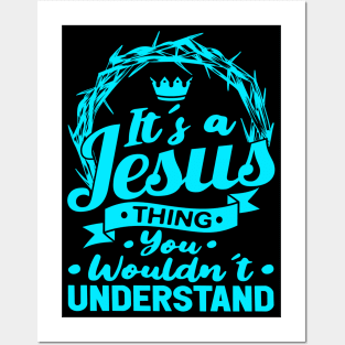 It's A Jesus Thing You Wouldn't Understand Posters and Art